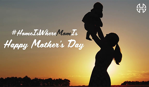 Mother’s Day | #HomeIsWhereMomIs